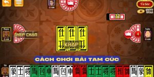 Cách Chơi Bài Tam Cúc