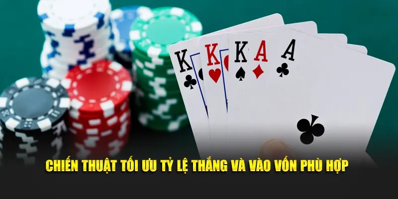 Chiến thuật tối ưu tỷ lệ thắng và vào vốn phù hợp